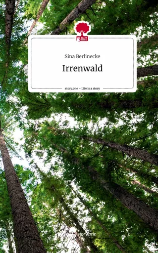 Irrenwald. Life is a Story - story.one