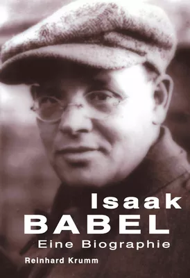 Isaak Babel - Eine Biographie