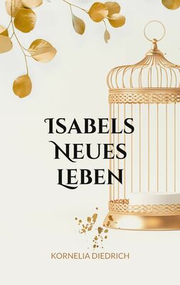 Isabels Neues Leben