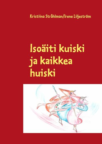Isoäiti kuiski ja kaikkea huiski