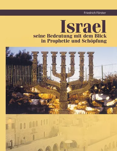 Israel Prophetie und Schöpfung