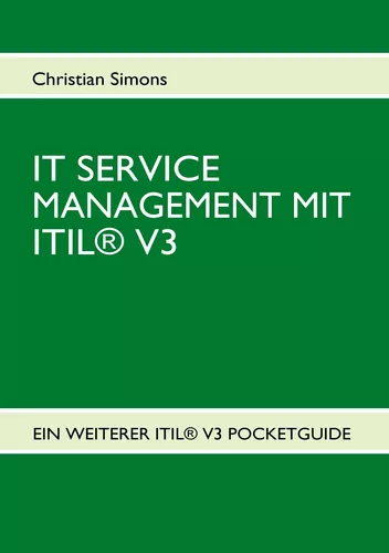 IT SERVICE MANAGEMENT MIT ITIL® V3 - Pocketguide