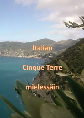 Italian Cinque Terre mielessäin