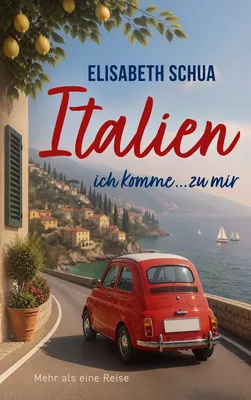 Italien - ich komme... zu mir