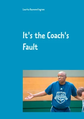 It's the Coach's Fault