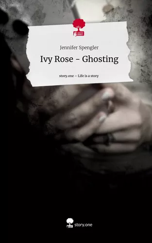 Ivy Rose - Ghosting. Life is a Story - story.one
