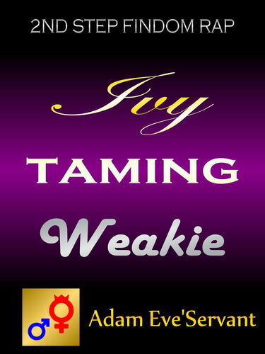 Ivy TAMING Weakie