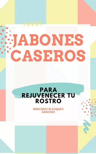JABONES CASEROS PARA REJUVENECER TU ROSTRO