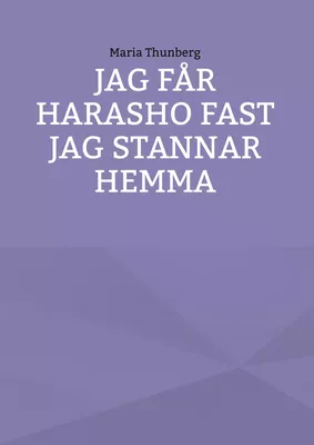 Jag får Harasho fast jag stannar hemma