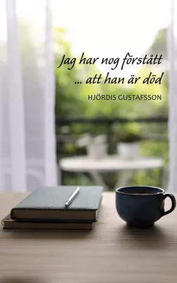 Jag har nog förstått att han är död
