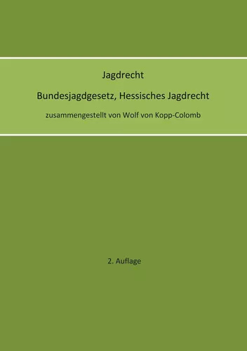 Jagdrecht Bundesjagdgesetz, Hessisches Jagdrecht (2. Auflage)