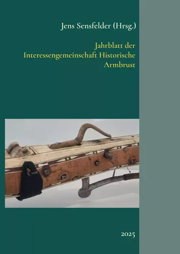 Jahrblatt der Interessengemeinschaft Historische Armbrust