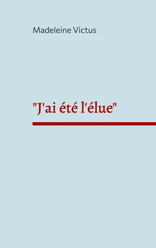 "J'ai été l'élue"