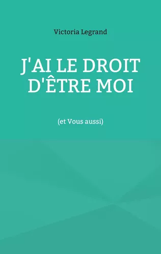 J'ai le droit d'être Moi