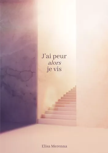 J'ai peur alors je vis