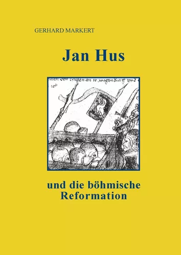 Jan Hus und die böhmische Reformation