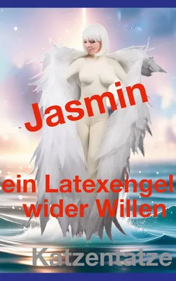 Jasmin - ein Latexengel wider Willen