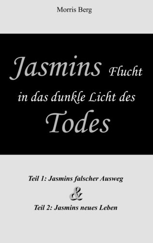 Jasmins Flucht in das dunkle Licht des Todes