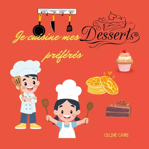 Je cuisine mes desserts préférés