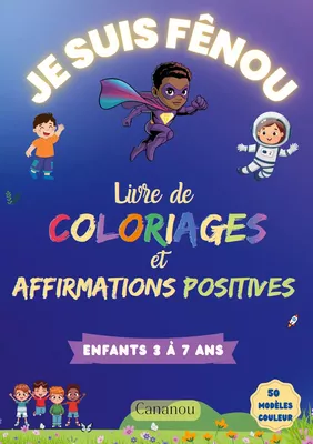 Je suis Fênou - Livre de Coloriages et Affirmations Positives