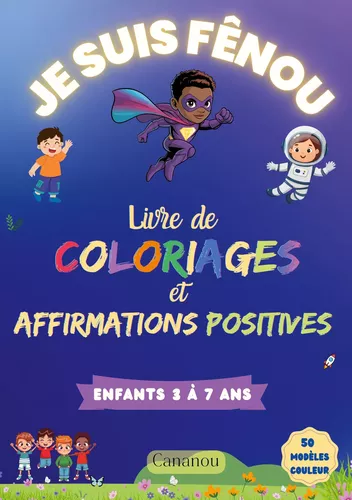 Je suis Fênou - Livre de Coloriages et Affirmations Positives