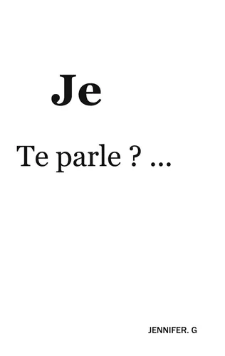 Je Te parle ? ...