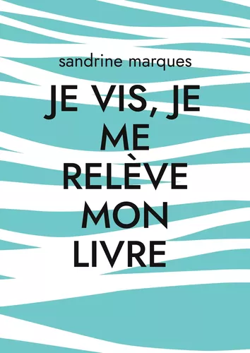 Je vis, je me relève mon livre