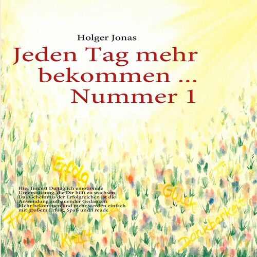 Jeden Tag mehr bekommen...