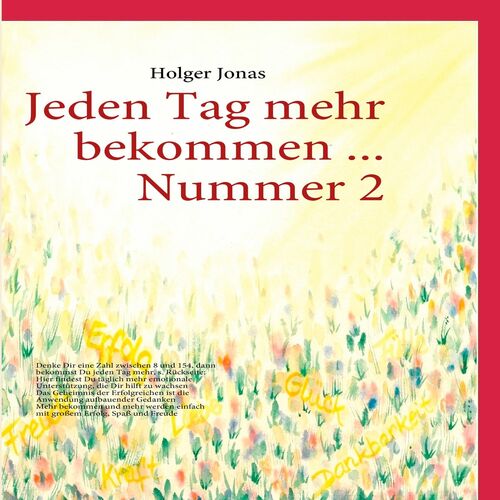 Jeden Tag mehr bekommen ...