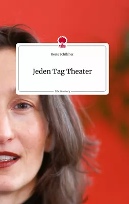 Jeden Tag Theater. Life is a Story - story.one