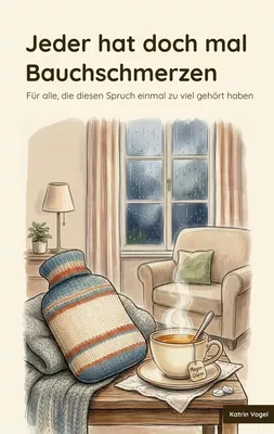 Jeder hat doch mal  Bauchschmerzen
