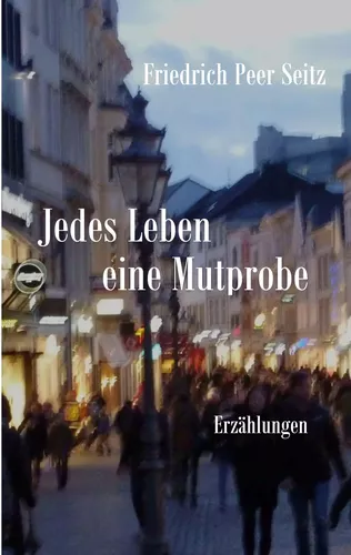 Jedes Leben eine Mutprobe