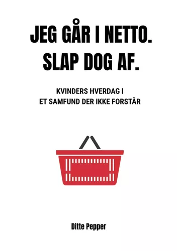 Jeg går i Netto. Slap dog af.