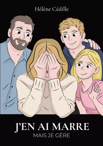 J'en ai marre mais je gère