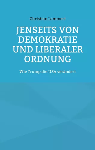 Jenseits von Demokratie und liberaler Ordnung