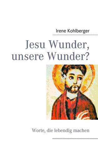 Jesu Wunder, unsere Wunder?