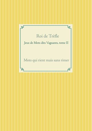 Jeux de Mots dits Vaguants, tome II