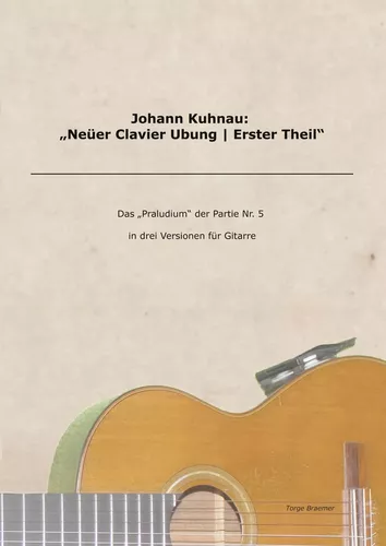 Johann Kuhnau: "Neüer Clavier Ubung | Erster Theil"