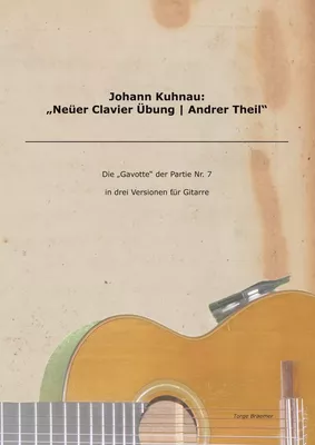 Johann Kuhnau: "Neüer Clavier Übung | Andrer Theil"
