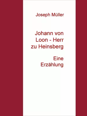 Johann von Loon - Herr zu Heinsberg