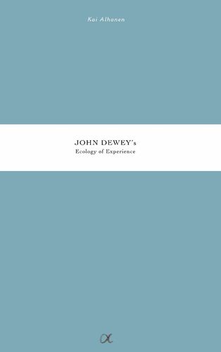 John Dewey's Ecology of Experience