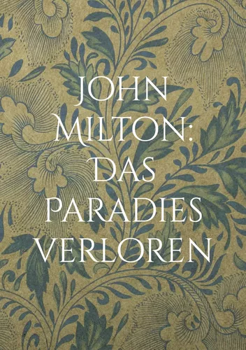 John Milton: Das Paradies verloren