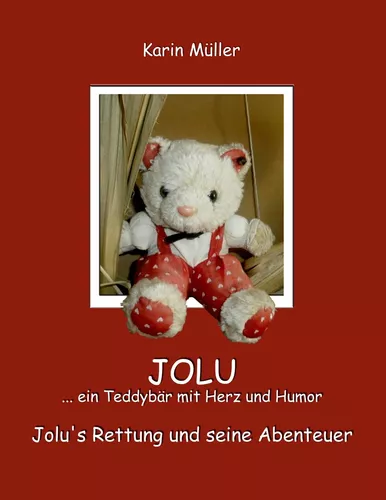 JOLU ... ein Teddybär mit Herz und Humor