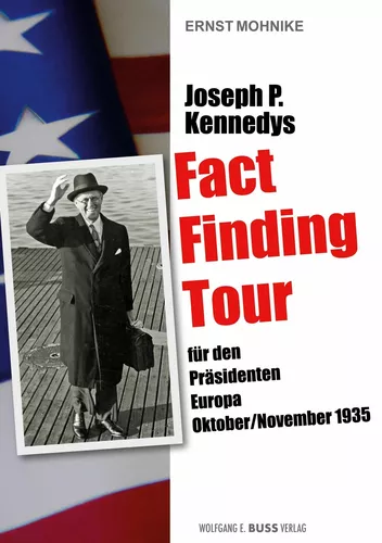 Joseph P. Kennedys Fact Finding Tour