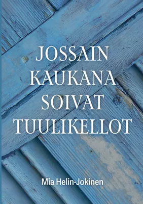 Jossain kaukana soivat tuulikellot