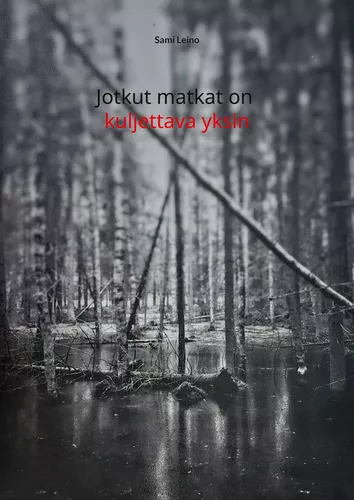 Jotkut matkat on kuljettava yksin