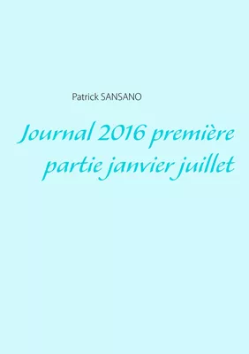 Journal 2016 première partie janvier juillet