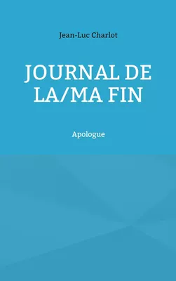Journal de la/ma fin