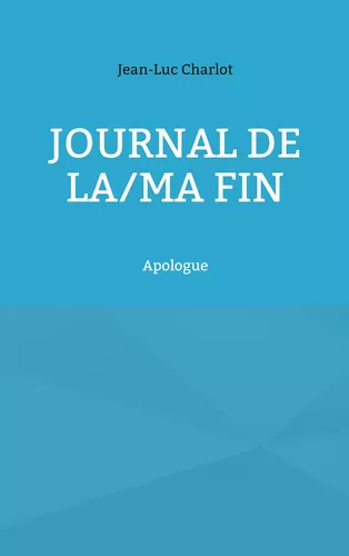 Journal de la/ma fin
