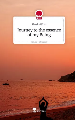 Journey to the essence of my Being. Life is a Story - story.one
